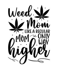 weed mom like a regular mom only way higher marijuana quotes printable png file on white background