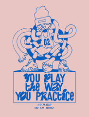Basketball player with long noodle hands tangled. You play the way you practice. Basketball silkscreen vintage typography t-shirt print vector illustration.