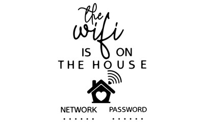 On The House Wifi Password Sign SVG, cut file for cricut, For Guest Room Rustic Vintage and Modern Farmhouse Wall Art Decoration, svg files for cricut