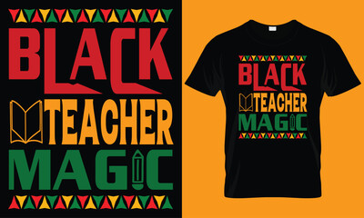 Black teacher magic. t shirt design. Typography t shirt design.
