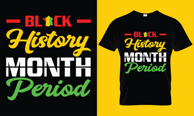 Black history month period t shirt design. Vector black history month t shirt design black history SVG vector illustration and black history quotes.