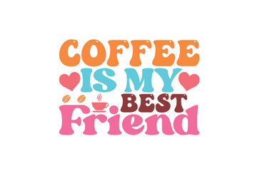 coffee is my best friend Retro SVG