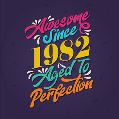 Awesome since 1982 Aged to Perfection. Awesome Birthday since 1982 Retro Vintage