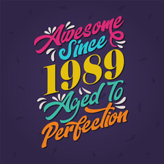 Awesome since 1989 Aged to Perfection. Awesome Birthday since 1989 Retro Vintage