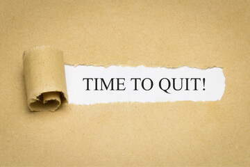 Time to quit!
