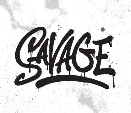 Savage. Gym motivation t-shirt print, logo, emblem. Lettering graffiti. Hand drawn vector illustration. element for flyer, banner and poster