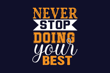 Never stoo doing your best