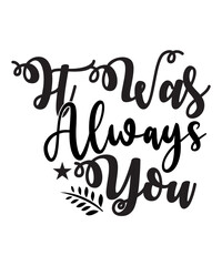 It Was Always You SVG Cut File