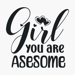 Girl you are awesome- Women's Day SVG  design. Women's day quotes for tshirt design