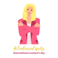 Embrace Equity is theme of International Women's Day 8 march 2023.  European woman wearing pink jacket embraces herself. Great for poster, banner, flyer, card, web, social media. Vector illustration