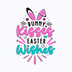 Bunny Kisses Easter Wishes typography vector saying.