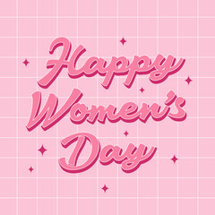 Happy Women's Day. Trendy retro font, slogan, quote in 60s, 70s, 80s style. Greeting card, poster, print, social media template. Retro lettering, pink girly inscription.