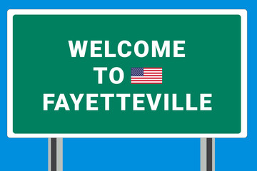 City of Fayetteville. Welcome to Fayetteville. Greetings upon entering American city. Illustration from Fayetteville logo. Green road sign with USA flag. Tourism sign for motorists