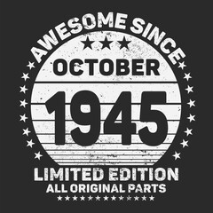 Awesome Since October 1945. Vintage Retro Birthday Vector, Birthday gifts for women or men, Vintage birthday shirts for wives or husbands, anniversary T-shirts for sisters or brother