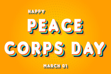 Happy Peace Corps Day, March 01. Calendar of March Retro Text Effect, Vector design