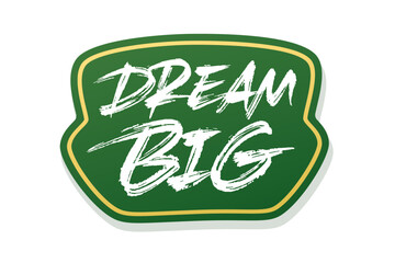 Dream Big vector lettering