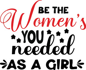 Be the women's you needed as a girl