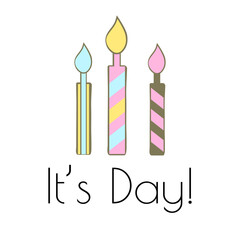 It’s Day-happy birthday badge. Greeting lettering with cundles. Birthday greeting card decoration design, vector illustration. Greeting celebrate label, party celebration logo.