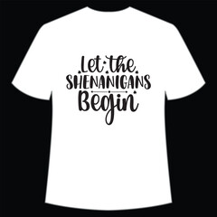 Let the shenanigans begin Happy St Patrick's day shirt print template, St Patrick's design, typography design for Irish day, women day, lucky clover, Irish gift