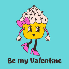 Girly cartoon illustration. Comic vector element of cupcake. Ready Valentine's day card, sticker, poster. Calligraphy slogan of Be my Valentine. Nostalgia for 1990s -2000s. Print for teen clothes.