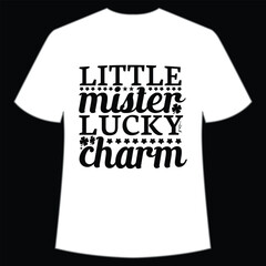 Little Mister lucky charm St. Patrick's Day Shirt Print Template, Lucky Charms, Irish, everyone has a little luck Typography Design