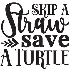 Skip a straw save a turtle SVG cut files