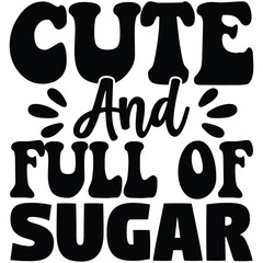 Cute and Full of Sugar
