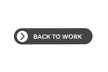 Fototapeta na wymiar back to work button vectors.sign label speech bubble back to work 
