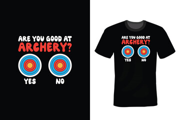 Are you good at Archery Yes No, Archery T shirt design, vintage, typography