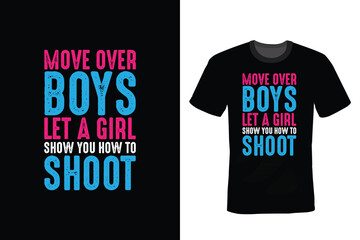 Fototapeta premium Move Over Boys Let This Girl Show You How To Shoot, Archery T shirt design, vintage, typography