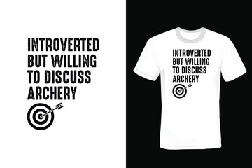 Introverted But Willing To Discuss Archery, Archery T shirt design, vintage, typography