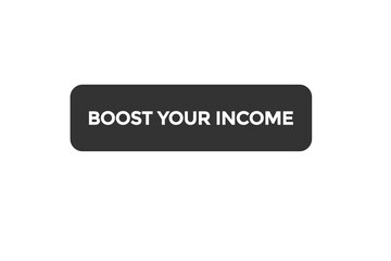 boost in income button vectors.sign label speech bubble boost in income
