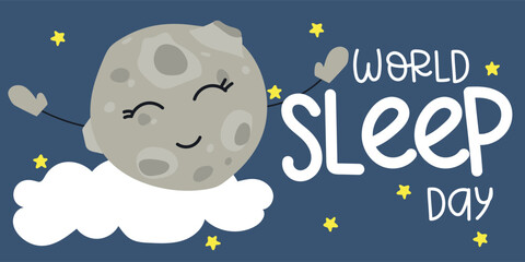 Illustration of the vector design of the World Sleep Day. The moon on the background of the sky with stars with an inscription. Children's illustration. Printing on paper and textiles. Postcard banner