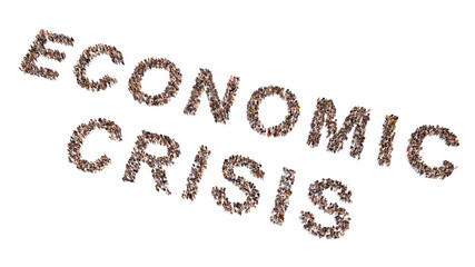 Conceptual large community of people forming the word ECONOMIC CRISIS. 3d illustration metaphor for declining economic activity,  bankruptcy, high unemployment, inflation, debt rising and poverty