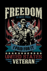 Freedom is not free I paid for it United states veteran. usa veteran t-shirt design