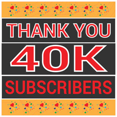 40 k Celebration. Thank you Subscribers
