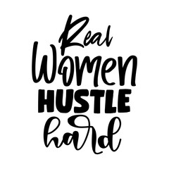 Real Women Hustle Hard