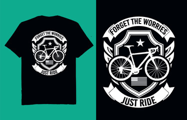 Forget the worries just ride - t shirt design vector