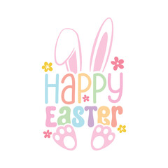 Happy Easter. Easter Day T-Shirt design, Vector graphics, typographic posters, or banners.