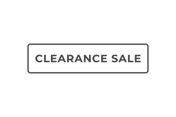 Clearance Sale Button. Speech Bubble, Banner Label Clearance Sale