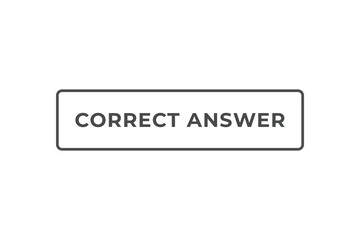 Correct Answer Button. Speech Bubble, Banner Label Correct Answer