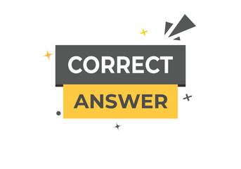 Correct Answer Button. Speech Bubble, Banner Label Correct Answer