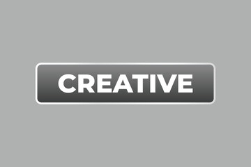 Creative Button. Speech Bubble, Banner Label Creative