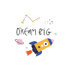 Dream Big handwriting text lettering and rocket flying into outer space isolated on white. Cartoon spaceship, planet, stars vector doodle illustration. Inspirational quote inscription, childish poster