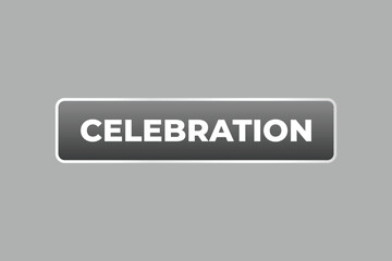 Celebration Button. Speech Bubble, Banner Label Celebration