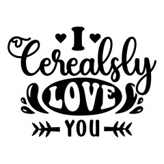 I cerealsly love you SVG, Valentine SVG, SVG Bundle, Heart SVG, Valentines SVG, Wedding SVG, Valentine’s day SVG, Love SVG, Funny SVG, Valentine shirt SVG, I Cerealsly love you, Funny Valentine SVG, 