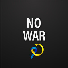 No War in Ukraine. Anti War Call with the Smbol of Peace with Blue and Yellow Silk Ribbon. Ukranian Flag Colors. Struggle, Protest, Support Ukraine, Slogan. Vector Illustration