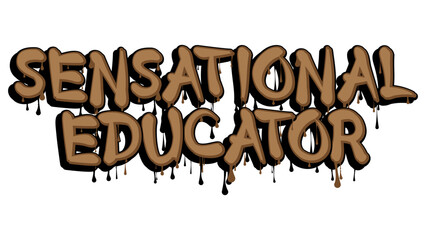 Sensational Educator. Graffiti tag. Abstract modern street art decoration performed in urban painting style.