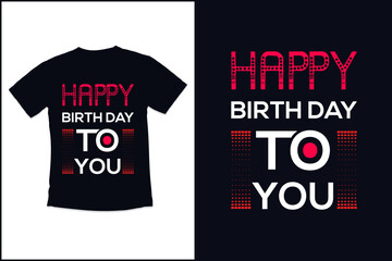 Birthday t-shirt design template with modern quotes typography t-shirt design