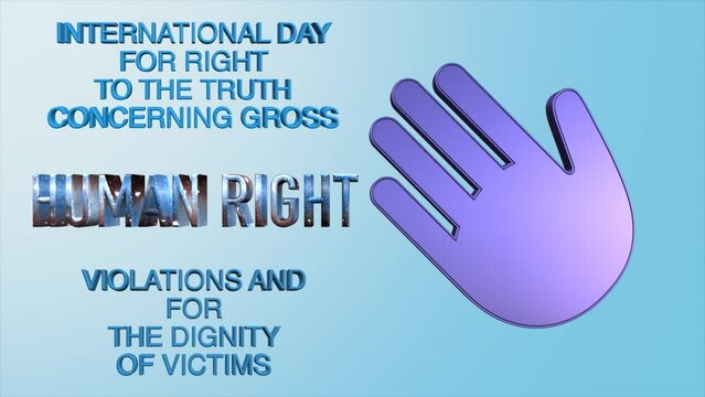 Animation video about international day for right to the truth concerning gross human right violations and for the dignity of victims with 3d text and hand icon 
